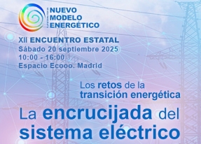 La Plataforma por un Nuevo Modelo Energético celebra su XII encuentro anual: "La encrucijada del sistema eléctrico"